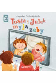 Tosia i Julek myj zby. (Nie) tacy sami. Tom 5