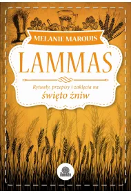 Lammas. Rytuay, przepisy i zaklcia na wito niw