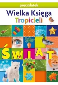 Nowi Tropiciele. Piciolatek. Wielka Ksiga Tropicieli. wiat