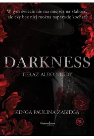 Darkness. Teraz albo nigdy