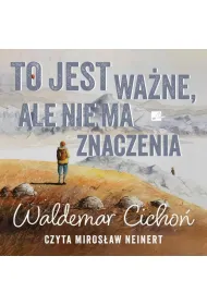 To jest wa�ne, ale nie ma znaczenia