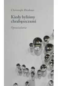 Kiedy byli�my chrab�szczami. Opowiadania