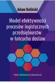 Model efektywno�ci proces�w logistycznych przedsi�biorstw w �a�cuchu dostaw