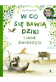W co si� bawi� dziki i inne zwierz�ta