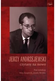 Jerzy Andrzejewski czytany na nowo