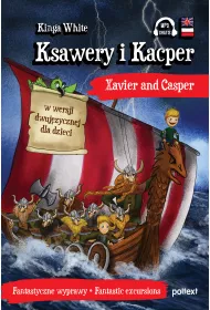 Ksawery i Kacper. Xavier and Casper w wersji dwujzycznej dla dzieci