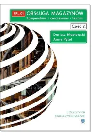 Obs�uga magazyn�w. Kompendium z �wiczeniami i testami. Cz�� 2. SPL.01