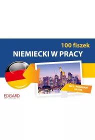 Niemiecki w pracy 100 Fiszek