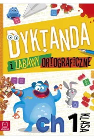 Dyktanda i zabawy ortograficzne. Klasa 1