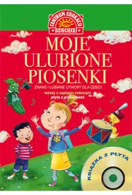 Moje ulubione piosenki. Znane i lubiane utwory dla dzieci + CD