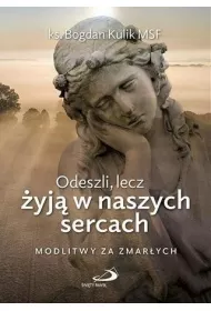 Odeszli, lecz �yj� w naszych sercach