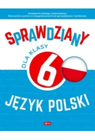 Sprawdziany dla klasy 6. J�zyk Polski