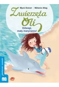 Zwierz�ta Oli. Odwagi, ma�y marynarzu!
