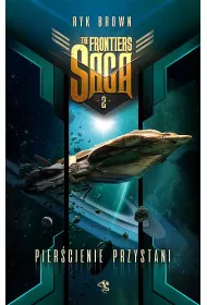 Pier�cienie przystani. The Frontiers Saga. Tom 2