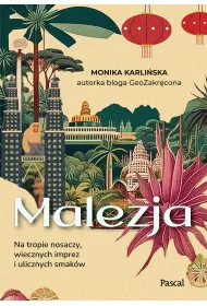 Malezja. Na tropie nosaczy, wiecznych imprez i ulicznych smak�w