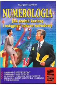 Numerologia. Jak zrobi� karier� i osi�gn�� sukces zawodowy