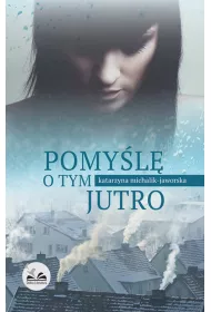 Pomy�l� o tym jutro