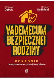 Vademecum bezpiecznej rodziny. Poradnik post�powania w sytuacji zagro�enia