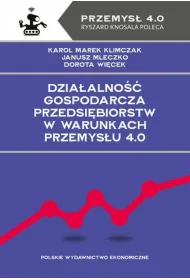 Dzia�alno�� gospodarcza przedsi�biorstw w warunkach Przemys�u 4.0