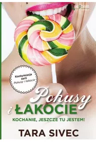 Pokusy i �akocie. Kochanie, jeszcze tu jestem! *