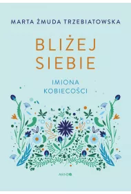Bliej siebie. Imiona kobiecoci