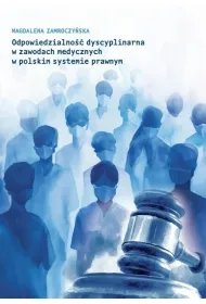 Odpowiedzialno�� dyscyplinarna w zawodach medycznych w polskim systemie prawnym