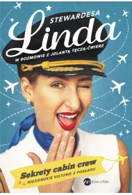 Stewardesa Linda. Sekrety cabin crew, nieziemskie historie z pok�adu