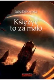 Ksi�yc to za ma�o