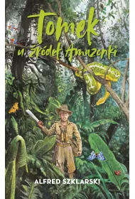 Tomek u �r�de� Amazonki. Przygody Tomka Wilmowskiego. Tom 7