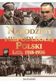 Narodziny niepodleg�ej Polski. Lata 1918-1926
