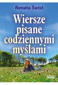 Wiersze pisane codziennymi my�lami. Tomik poetycki