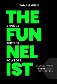 The Funnelist. Stw�rz. Sprzedaj. Powt�rz.