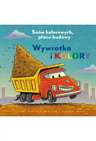 Wywrotka i kolory. Snw kolorowych, placu budowy