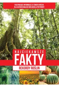Najciekawsze fakty. Rekordy ro�lin
