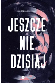 eBook Jeszcze nie dzisiaj mobi epub