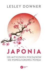 Japonia. Od mitycznych pocz�tk�w do popkulturowej pot�gi