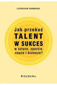 Jak przeku talent w sukces w sztuce, sporcie..