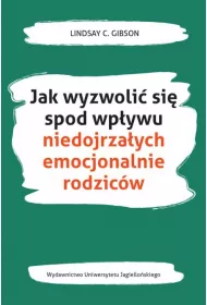 eBook Jak wyzwoli si spod wpywu niedojrzaych emocjonalnie rodzicw mobi epub