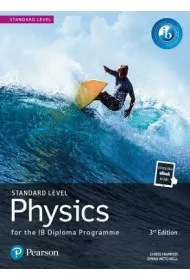 Pearson Physics for the IB Diploma. Standard Level