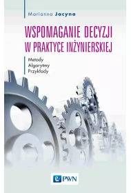 Wspomaganie decyzji w praktyce in�ynierskiej