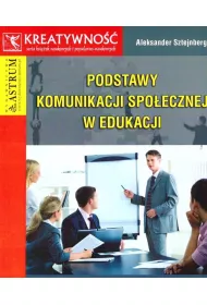 Podstawy komunikacji spo�ecznej w edukacji