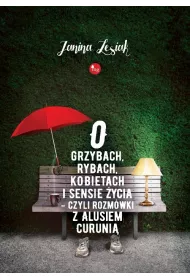 O grzybach rybach kobietach I sensie �ycia