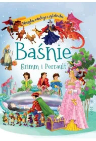 Ba�nie Grimm i Perrault. Klasyka m�odego czytelnika