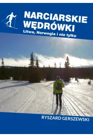 Narciarskie w�dr�wki. Litwa, Norwegia i nie tylko