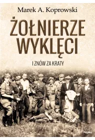 �o�nierze wykl�ci. I zn�w za kraty