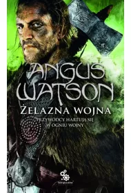 elazna wojna. Trylogia czasu elaza. Tom 2