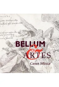 Bellum et Artes. Casus Silesiae