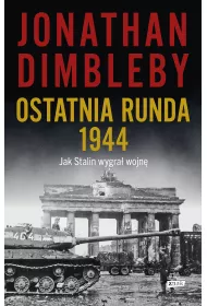 Ostatnia runda 1944: Jak Stalin wygra� wojn�
