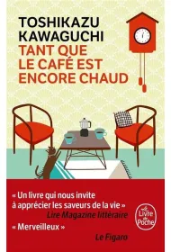 Tant que le cafe est encore chaud