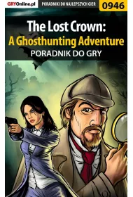 eBook The Lost Crown: A Ghosthunting Adventure - poradnik do gry pdf epub